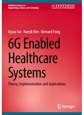 预订 6G Enabled Healthcare Systems: Theory, Implementation and Applications 支持 6G 的*保健系统：理论、实现与应用: 97