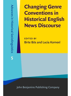 预订 Changing Genre Conventions in Historical English News Discourse 历史英语新闻语篇中体裁公约变化: 9789027200846