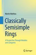 【预订】Classically Semisimple Rings: A Perspective Through Modules and Cate 9783031142086