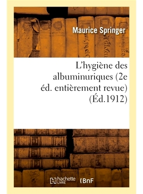 预订 L’hygiène des albuminuriques (2e éd. entièrement revue) 蛋白尿的卫生学（*版，完全修订）: 9782014092943