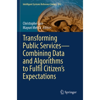 预订 Transforming Public Services—Combining Data and Algorithms to Fulfil Citizen’s Expectations 公共服务转型——结合