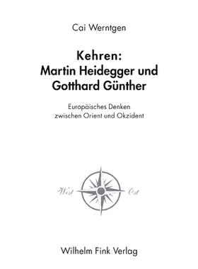 预订 Kehren: Martin Heidegger und Gotthard Günther: Europäisches Denken zwischen Orient und Okzident 横扫 马丁-海德格