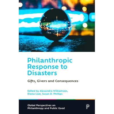 预订 Philanthropic Response to Disasters: Gifts, Givers and Consequences 慈善应对灾难：礼物、给予者和后果: 9781447362531