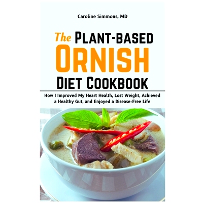 预订 The Plant-based Ornish Diet Cookbook: How I Improved My Heart Health, Lost Weight, Achieved a Healthy Gut, and Enjo