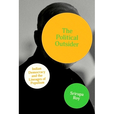 预订 The Political Outsider: Indian Democracy and the Lineages of Populism 政治局外人: 9781503637986