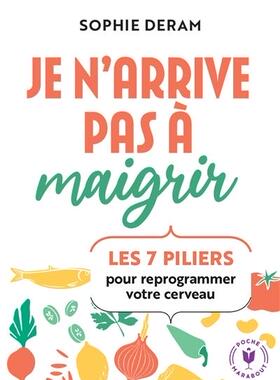 预订 Je n’arrive pas à maigrir : les 7 piliers pour reprogrammer votre cerveau