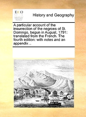 预订 A Particular Account of the Insurrection of the Negroes of St. Domingo, Begun in August, 1791: Translated from the