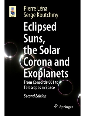 预订 Eclipsed Suns, the Solar Corona and Exoplanets: From Concorde 001 to Telescopes in Space 日食太阳、日冕与系外行星：