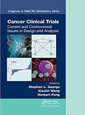 【预售】Cancer Clinical Trials: Current and Controversial Issues in Design and Analysis