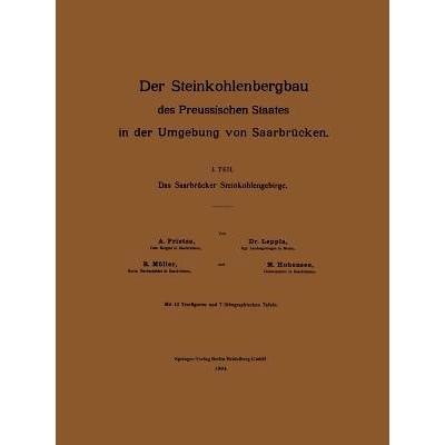 预订 Der Steinkohlenbergbau des Preussischen Staates in der Umgebung von Saarbrücken: I. Teil: Das Saarbrücker Steinko