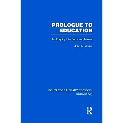 预订 Prologue to Education (RLE Edu K): An Inquiry into Ends and Means: 9780415751315