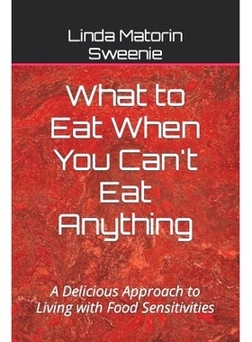 预订 What to Eat When You Can’t Eat Anything: A Delicious Approach to Living with Food Sensitivities: 9798218392970