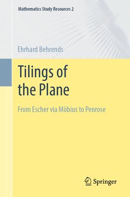 [预订]Tilings of the Plane: From Escher via Moebius to Penrose 9783658388096 书籍/杂志/报纸 科学技术类原版书 原图主图