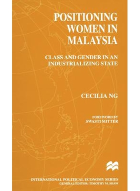 预订 Positioning Women in Malaysia: Class and Gender in an Industrializing State: 9780333719220
