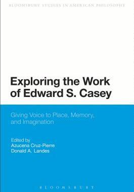 [预订]Exploring the Work of Edward S. Casey 9781441122216