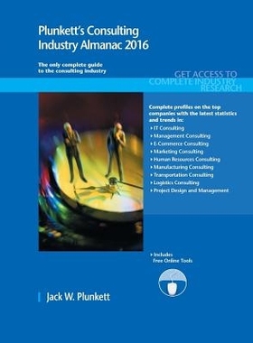 预订 Plunkett’s Consulting Industry Almanac 2016: Consulting Industry Market Research, Statistics, Trends & Leading Com