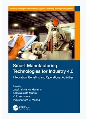 预订 Smart Manufacturing Technologies for Industry 4.0: Integration, Benefits, and Operational Activities 工业4.0的智能
