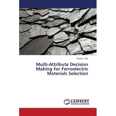 预订 Multi-Attribute Decision Making for Ferroelectric Materials Selection: 9783659585142