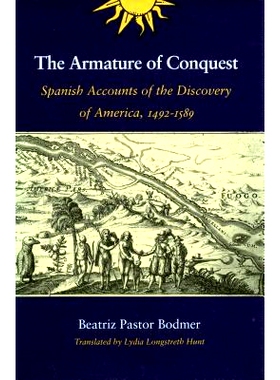 预订 The Armature of Conquest: Spanish Accounts of the Discovery of America, 1492-1589: 9780804719773