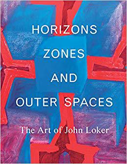 【预售】Horizons, Zones and Outer Spaces: The Art of John Loker