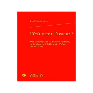 [预订]D’Ou Vient l’Argent ?: Des Banques, de la Banque Centrale, de la Planche a Billets, Du Tresor, D 9782406147275