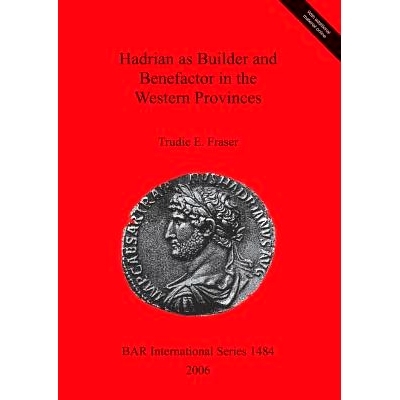 预订 Hadrian as Builder and Benefactor in the Western Provinces 哈德良作为西部省份的建设者和捐助者: 9781841719191