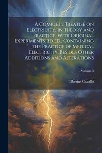 Theory Experiments. and Practice Treatise Electricity 9781021475633 ed. Conta Complete Original With 预订