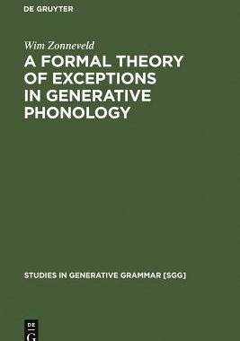 【预订】A Formal Theory of Exceptions in Generative Phonology 9783110131482