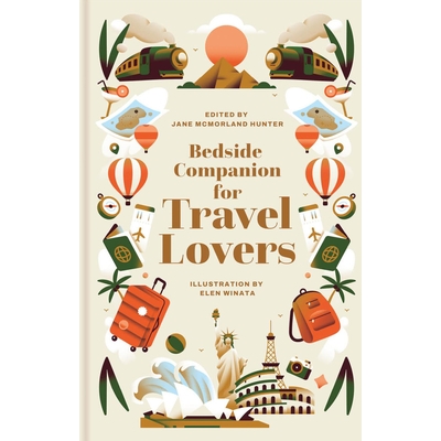 预订 Bedside Companion for Travel Lovers: An Anthology of Intrepid Journeys for Every Night of the Year: 9781849949194