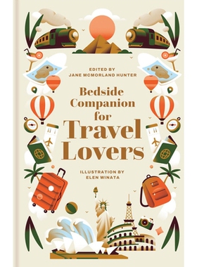 预订 Bedside Companion for Travel Lovers: An Anthology of Intrepid Journeys for Every Night of the Year: 9781849949194