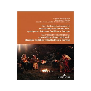 [预订]Surréalisme intemporel, surréalisme international : quelques châteaux étoilés en Europe 9782875747693