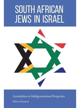 预订 South African Jews in Israel: Assimilation in Multigenerational Perspective 以色列的南非犹太人：几代人远景中的同化
