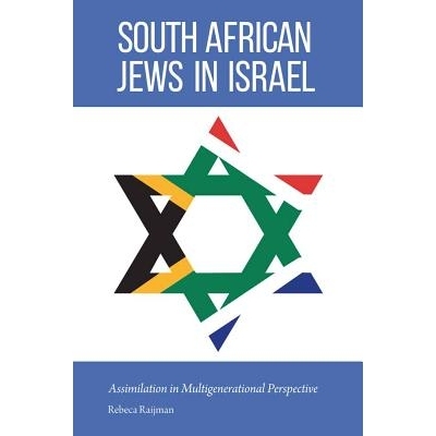 预订 South African Jews in Israel: Assimilation in Multigenerational Perspective 以色列的南非犹太人：几代人远景中的同化