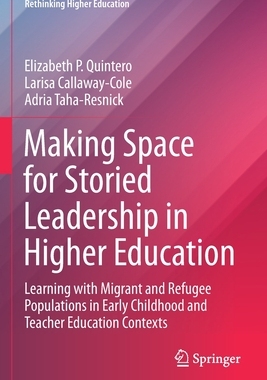 【预订】Making Space for Storied Leadership in Higher Education: Learning wi 9789811641596