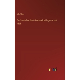 预订 Der Staatshaushalt Oesterreich-Ungarns seit 1868: 9783368538187
