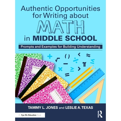 预订 Authentic Opportunities for Writing about Math in Middle School: Prompts and Examples for Building Understanding 中