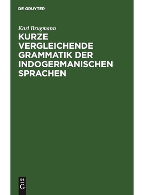 预订 Kurze vergleichende Grammatik der indogermanischen Sprachen: Auf Grund des fünfbändigen “Grundrisses der verglei