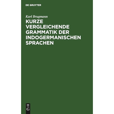 预订 Kurze vergleichende Grammatik der indogermanischen Sprachen: Auf Grund des fünfbändigen “Grundrisses der verglei