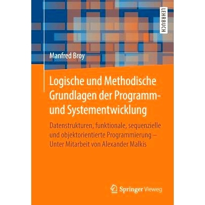 预订 Logische Und Methodische Grundlagen Der Programm- Und Systementwicklung: Datenstrukturen, Funktionale, Sequenzielle