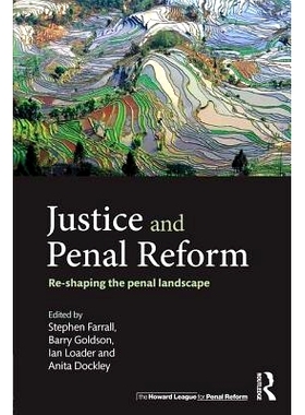 预订 Justice and Penal Reform: Re-shaping the Penal Landscape 司法与刑法改革：重新塑造刑法景观: 9781138191075