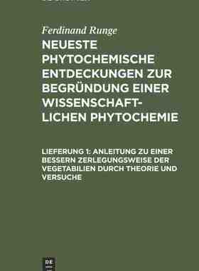 【预订】Anleitung zu einer bessern Zerlegungsweise der Vegetabilien durch Th 9783111296968