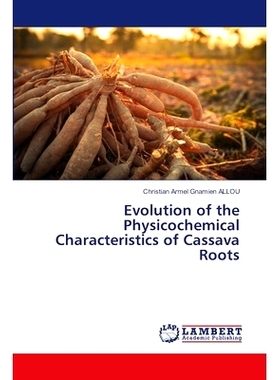 预订 Evolution of the Physicochemical Characteristics of Cassava Roots: 9786208422868