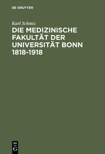 【预订】Die medizinische Fakultät der Universität Bonn 1818–1918 9783111138084