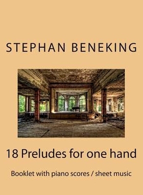 预订 Beneking: Booklet with piano scores / sheet music of 18 Preludes for one hand: Beneking: Booklet with piano scores