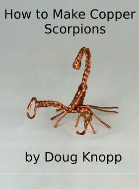 预订 How to Make Copper Scorpions by Doug Knopp: 9781461071211