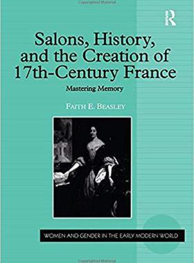 【预售】Salons, History, and the Creation of Seventeenth-Century France