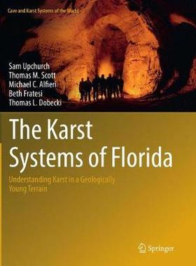 【预订】The Karst Systems of Florida: Understanding Karst in a Geologically Young Terrain