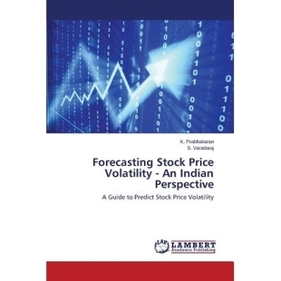 预订 Forecasting Stock Price Volatility - An Indian Perspective 预测股票价格波动-印度视角:预测股票价格波动指南: 978365