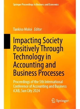 预订 Impacting Society Positively Through Technology in Accounting and Business Processes: Proceedings of the 5th Intern