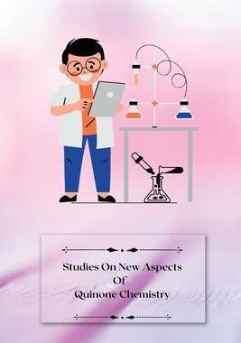 [预订]Studies on new aspects of Quinone Chemistry 9781805247951